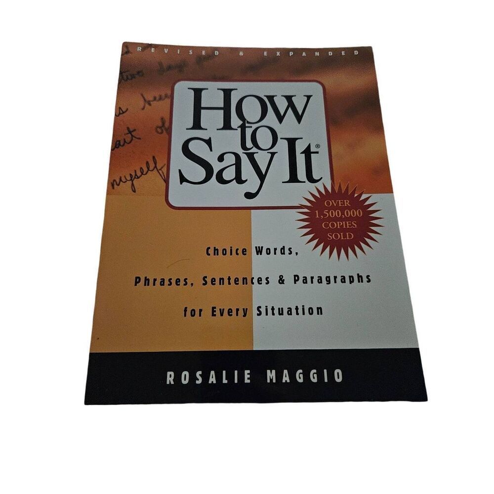 How to say it by Rosalie Maggio Prentice hall press isbn 0735202346